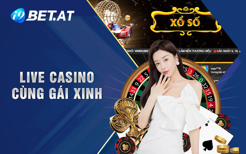 Live casino cùng gái xinh tại i9bet